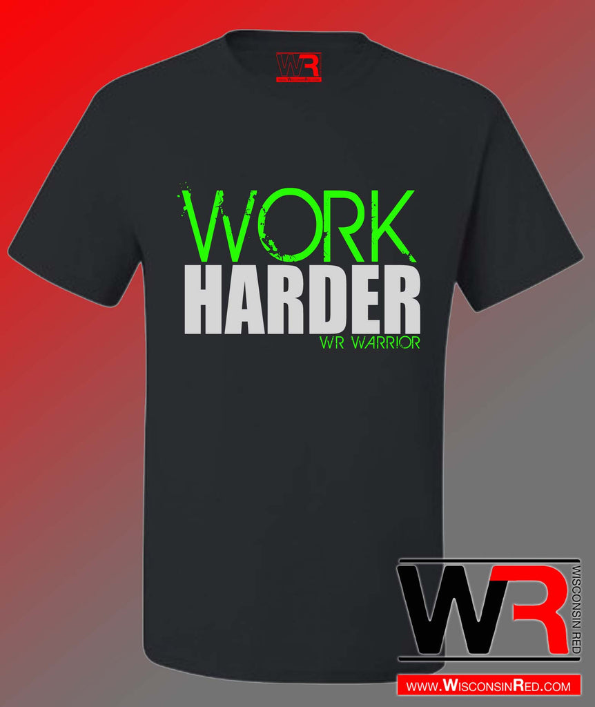 Work Harder T Shirt